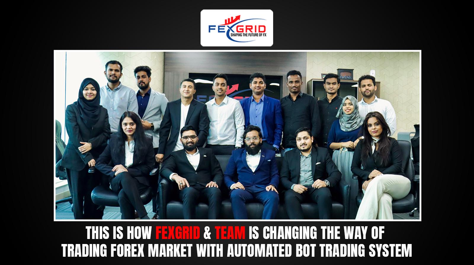 This Is How Fexgrid & Team Is Changing The Way Of Trading Forex Market With Automated Bot Trading System